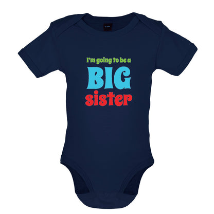 I'm Going To Be A Big Sister Baby T Shirt