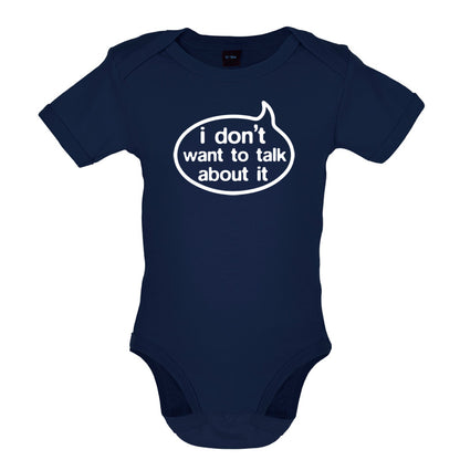 I Don't Want To Talk About It Baby T Shirt