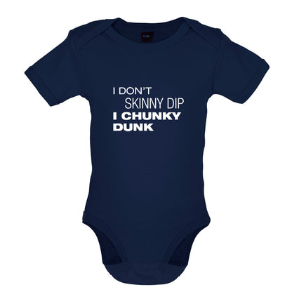I Don't Skinny Dip I Chunky Dunk Baby T Shirt