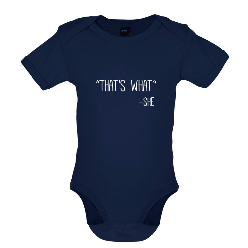 Thats What - She Baby T Shirt