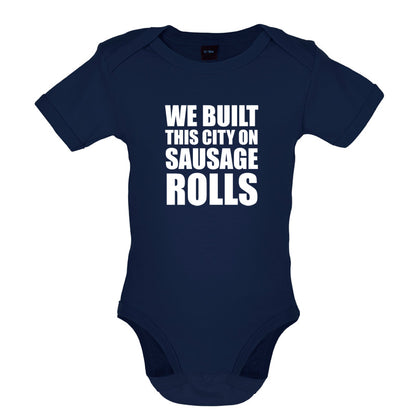 We Built This City On Sausage Rolls Baby T Shirt