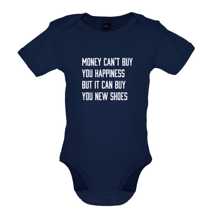Money Can't Buy You Happiness But It Can Buy You New Shoes Baby T Shirt