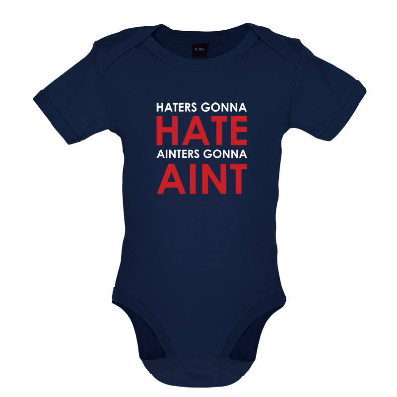 Haters Gunna Hate, Ainters Gunna Aint Baby T Shirt