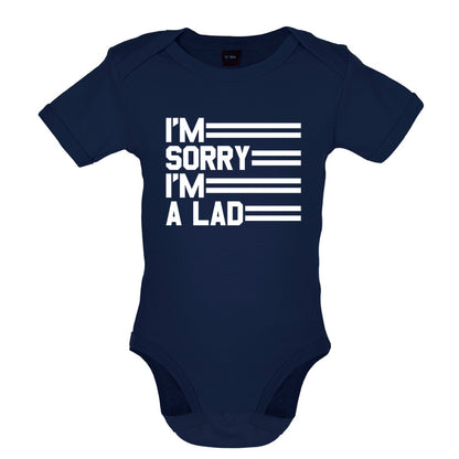 I'm Sorry I'm A Lad Baby T Shirt