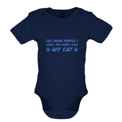 The More People I Meet, The More I Like My Cat Baby T Shirt