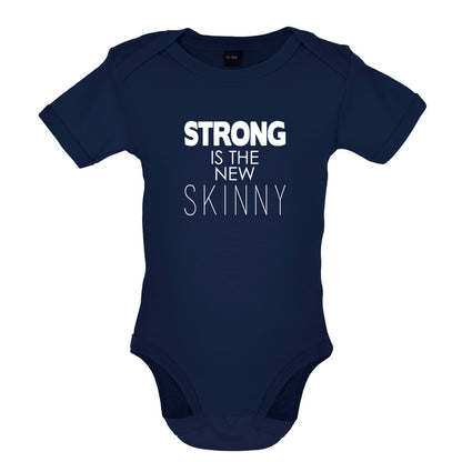 Strong Is The New Skinny Baby T Shirt