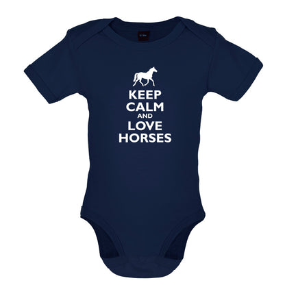 Keep Calm and Love Horses Baby T Shirt