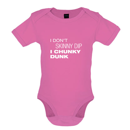I Don't Skinny Dip I Chunky Dunk Baby T Shirt
