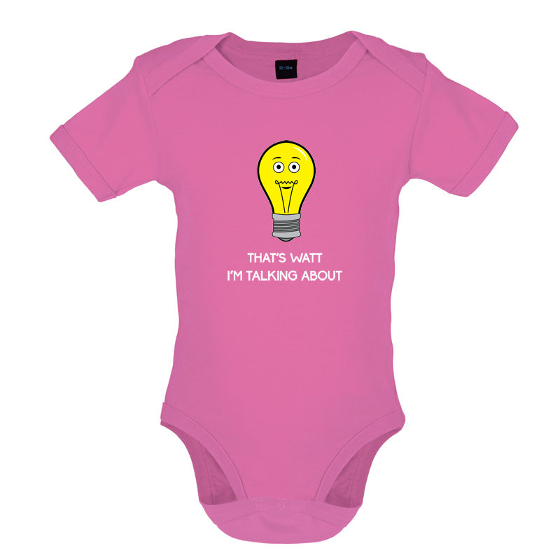 That's Watt I'm Talking About Baby T Shirt