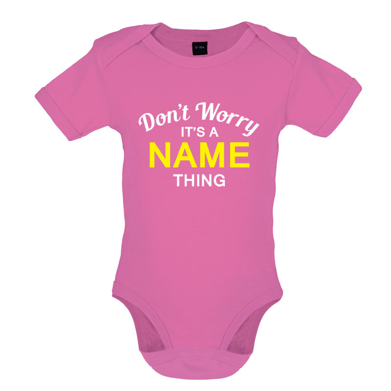 Don't Worry its a Custom Name Thing Baby T Shirt