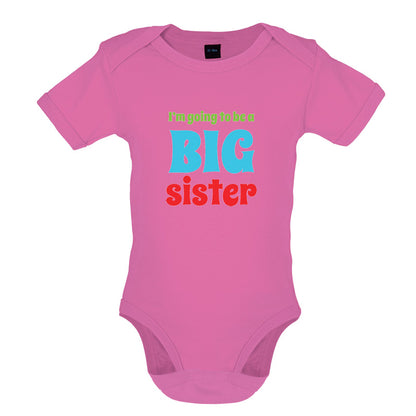 I'm Going To Be A Big Sister Baby T Shirt