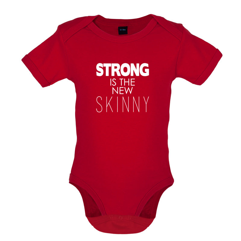 Strong Is The New Skinny Baby T Shirt