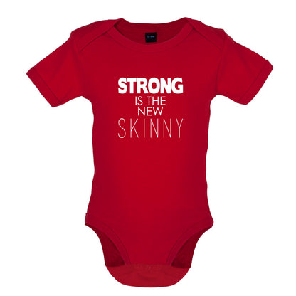 Strong Is The New Skinny Baby T Shirt