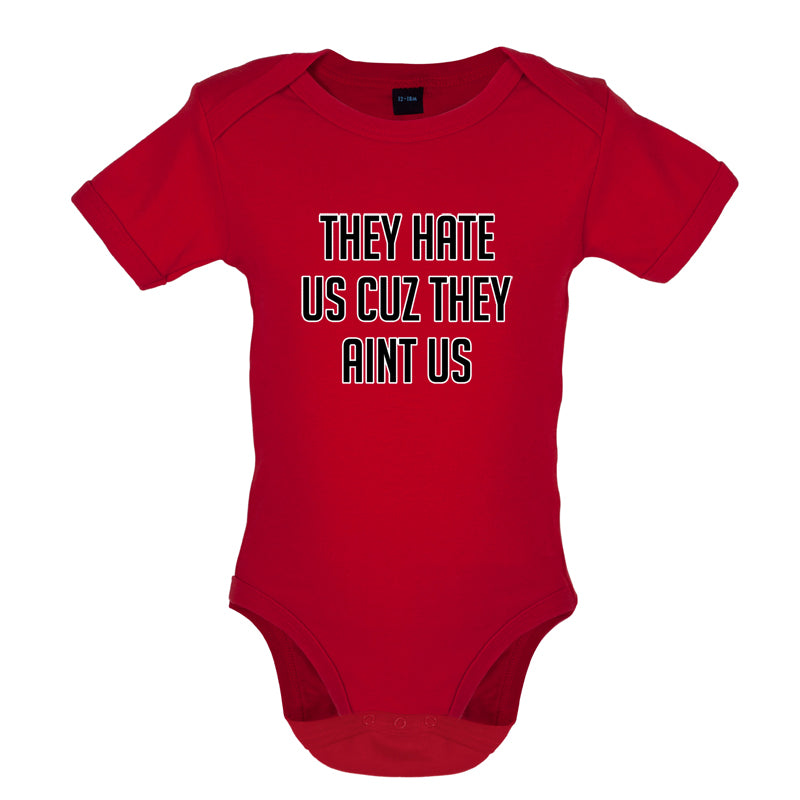 They Hate Us Cuz They Aint Us Baby T Shirt
