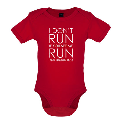 I Don't Run If You See Me Run You Should Too Baby T Shirt
