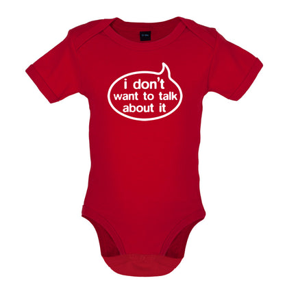 I Don't Want To Talk About It Baby T Shirt