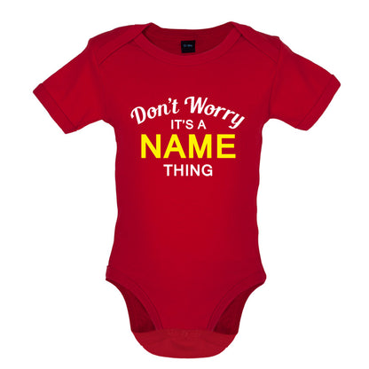 Don't Worry its a Custom Name Thing Baby T Shirt