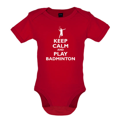 Keep Calm and Play Badminton Baby T Shirt