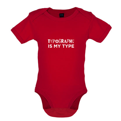Typography Is My Type Baby T Shirt