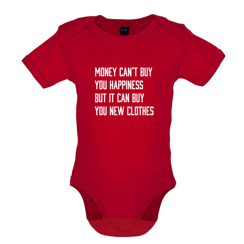 Money Can't Buy You Happiness But It Can Buy You New Clothes Baby T Shirt