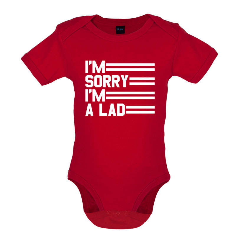 I'm Sorry I'm A Lad Baby T Shirt