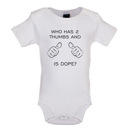 Who Has 2 Thumbs And Is Dope Baby T Shirt