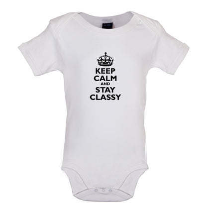 Keep Calm and Stay Classy Baby T Shirt