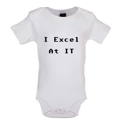 I Excel at IT Baby T Shirt