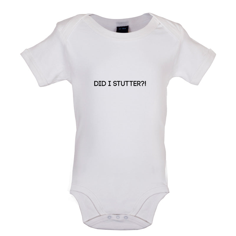Did I Stutter Baby T Shirt