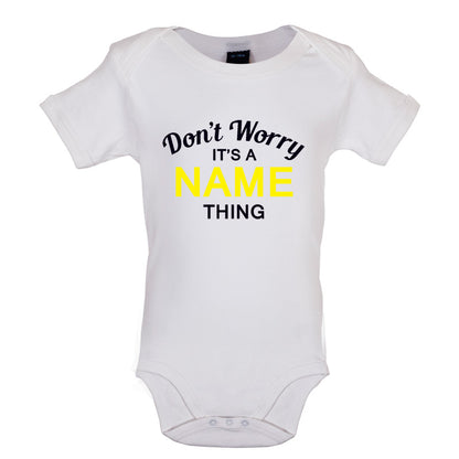 Don't Worry its a Custom Name Thing Baby T Shirt