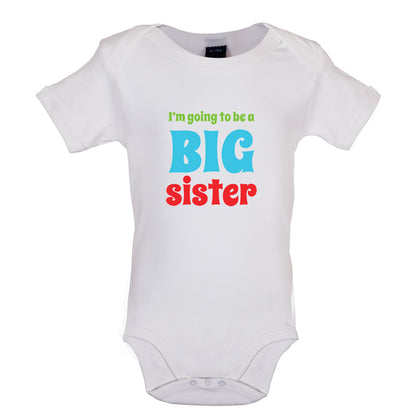 I'm Going To Be A Big Sister Baby T Shirt