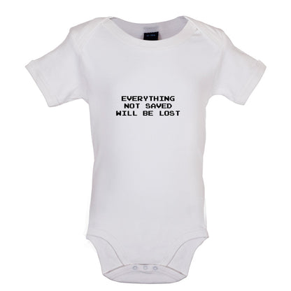 Everything Not Saved will be Lost Baby T Shirt