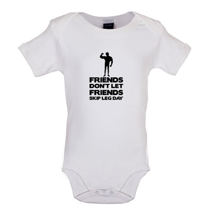 Friends Don't Let Friends Skip Leg Day Baby T Shirt