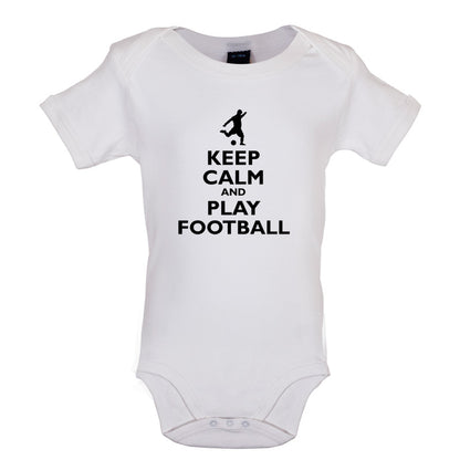 Keep Calm and Play Football Baby T Shirt