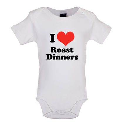 I Love Roast Dinners Baby T Shirt