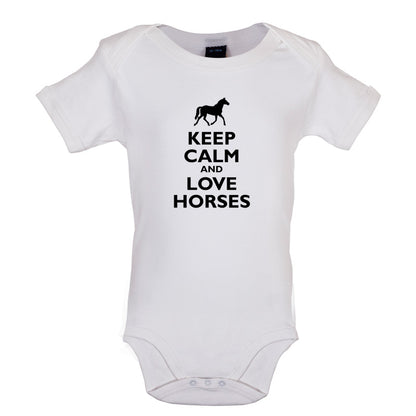 Keep Calm and Love Horses Baby T Shirt