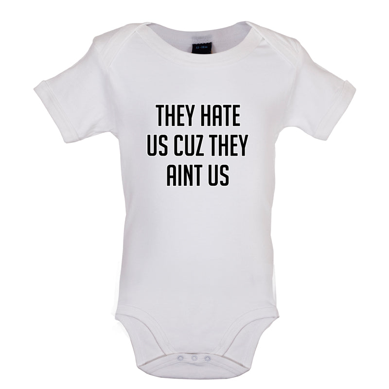 They Hate Us Cuz They Aint Us Baby T Shirt