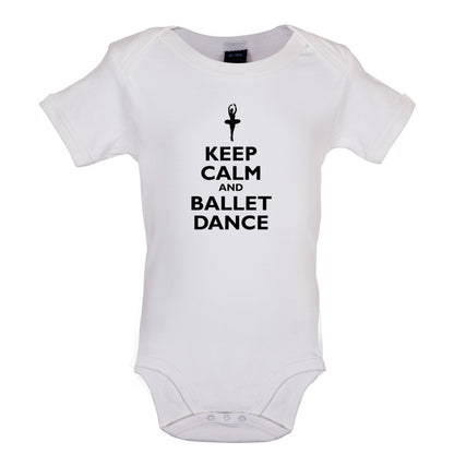Keep Calm and Ballet Dance Baby T Shirt