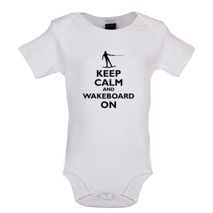 Keep Calm and Wakeboard On Baby T Shirt
