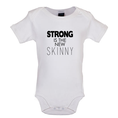 Strong Is The New Skinny Baby T Shirt