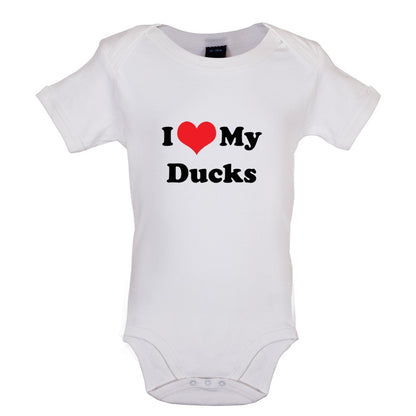 I Love My Ducks Baby T Shirt