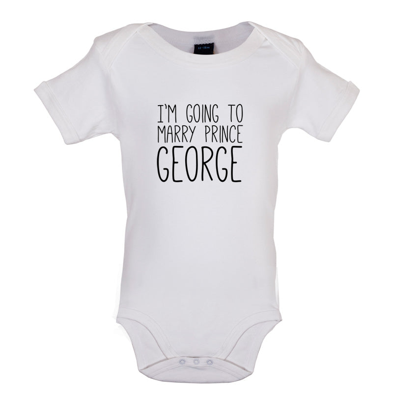 I'm Going To Marry Prince George Baby T Shirt