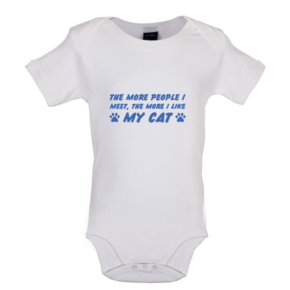 The More People I Meet, The More I Like My Cat Baby T Shirt