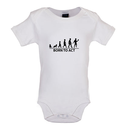 Born To Act Baby T Shirt