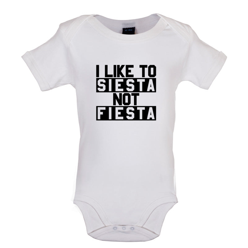 I Like To Siesta Not Fiesta Baby T Shirt