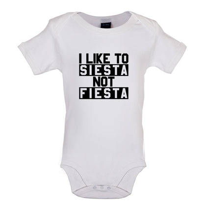 I Like To Siesta Not Fiesta Baby T Shirt