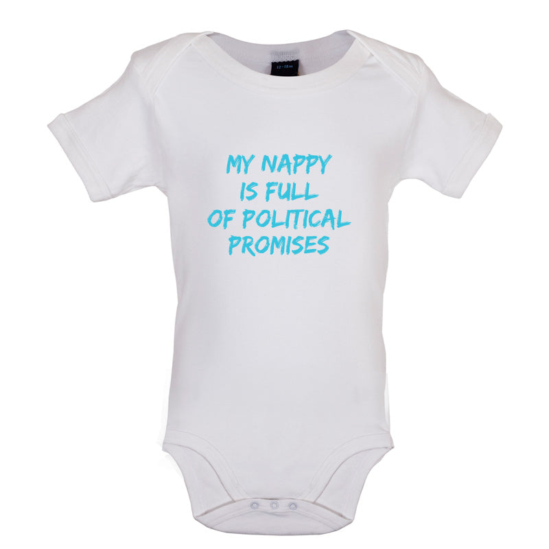 My Nappy Is Full Of Political Promises Baby T Shirt
