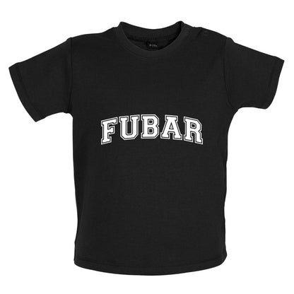 FUBAR (College Style) Baby T Shirt