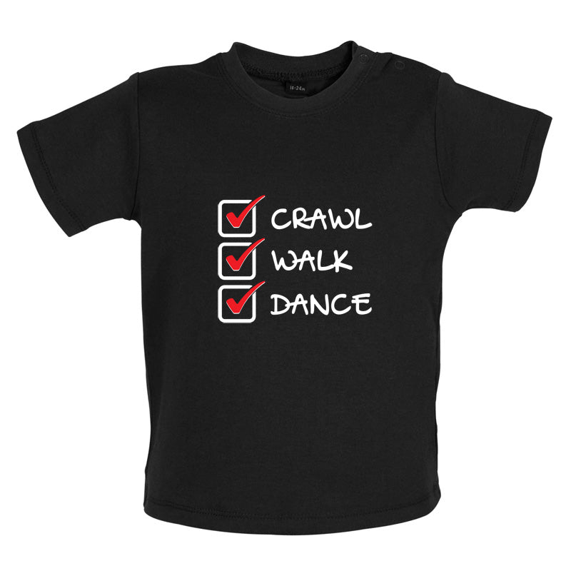 Crawl Walk Dance Baby T Shirt