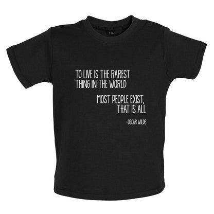 To Live Is The Rarest Thing In The World Baby T Shirt